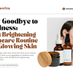brightening skincare routine