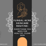 fungal acne skincare routine