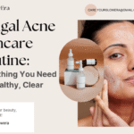 fungal acne skincare routine