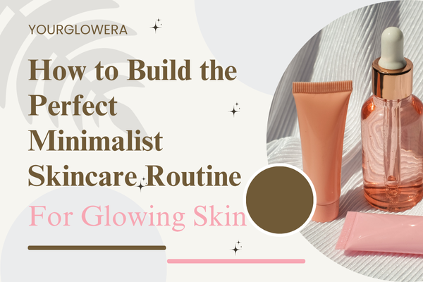 Minimalist Skincare Routine