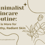 Minimalist Skincare Routine