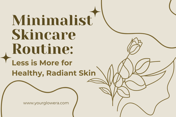 Minimalist Skincare Routine