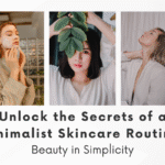 Minimalist Skincare Routine