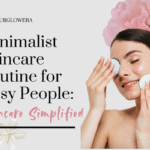 Minimalist Skincare Routine