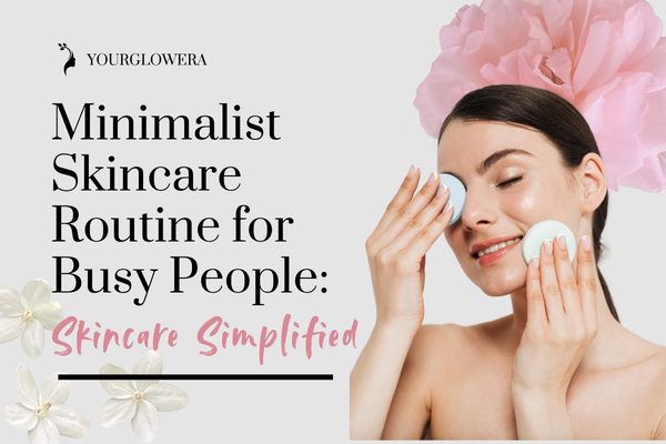 Minimalist Skincare Routine