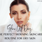 morning skincare routine for dry skin