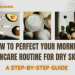 morning skincare routine for dry skin