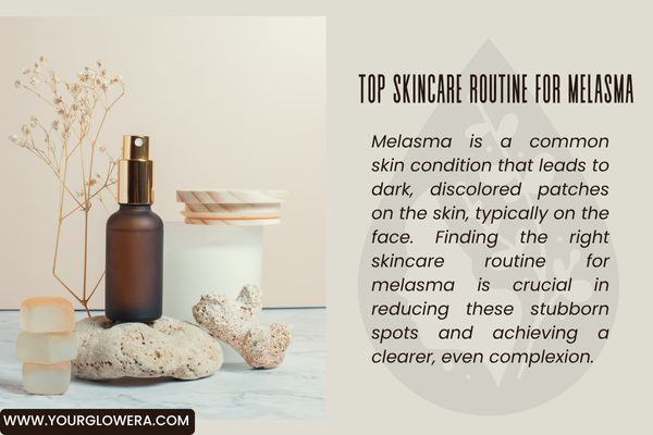Skincare Routine For Melasma