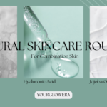 natural skincare routine for combination skin