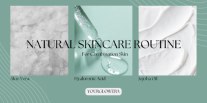 natural skincare routine for combination skin