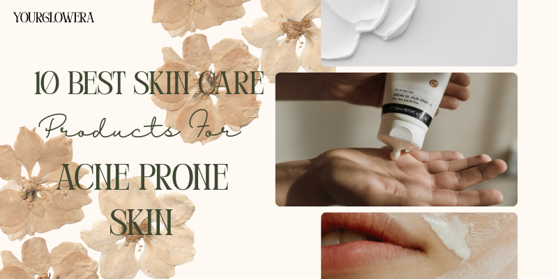 best skin care products for acne prone skin