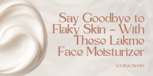 lakme face moisturizer for dry skin