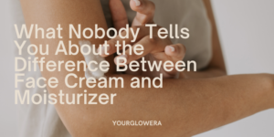 difference between face cream and moisturizer