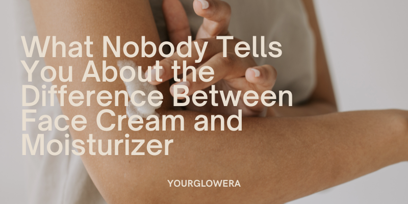 difference between face cream and moisturizer