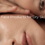 best face products for dry skin