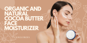 cocoa butter face moisturizer