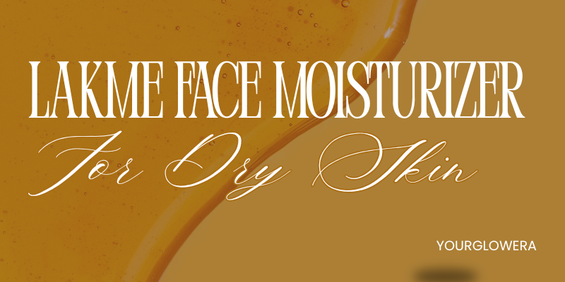 lakme face moisturizer for dry skin